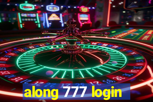 along 777 login